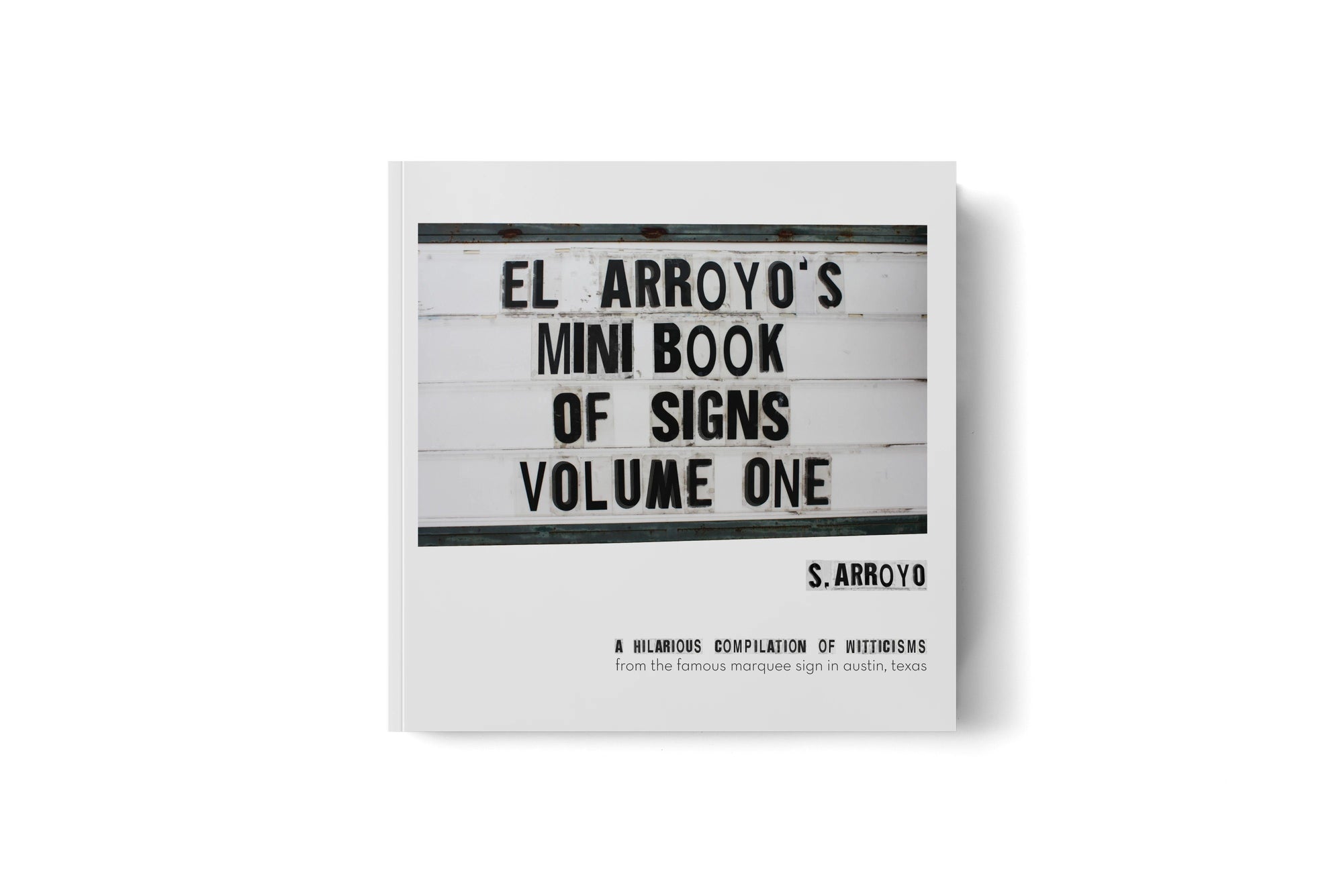 Lone Star Roots El Arroyo's Mini Book of Signs Volume One Book 