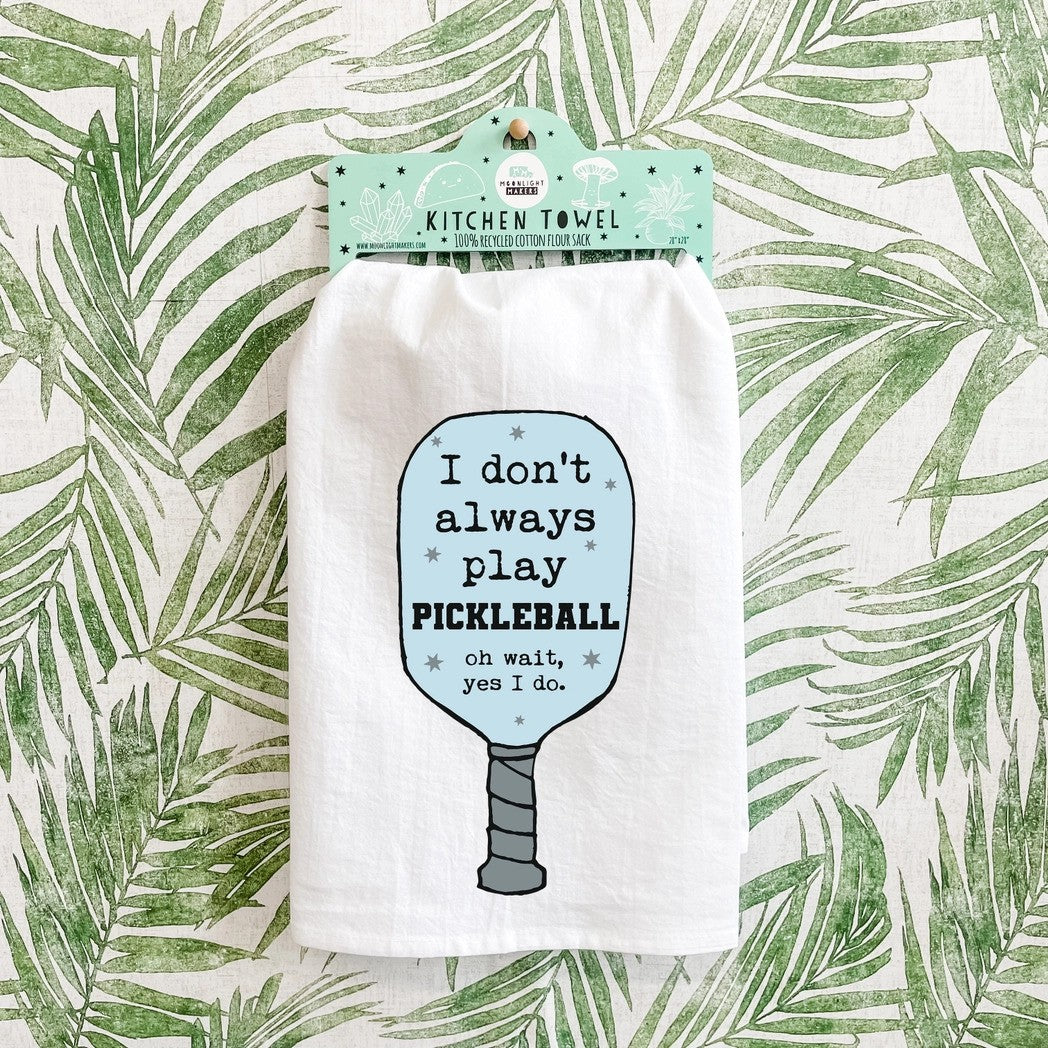I Don&#39;t Always Play Pickleball Kitchen Towel package