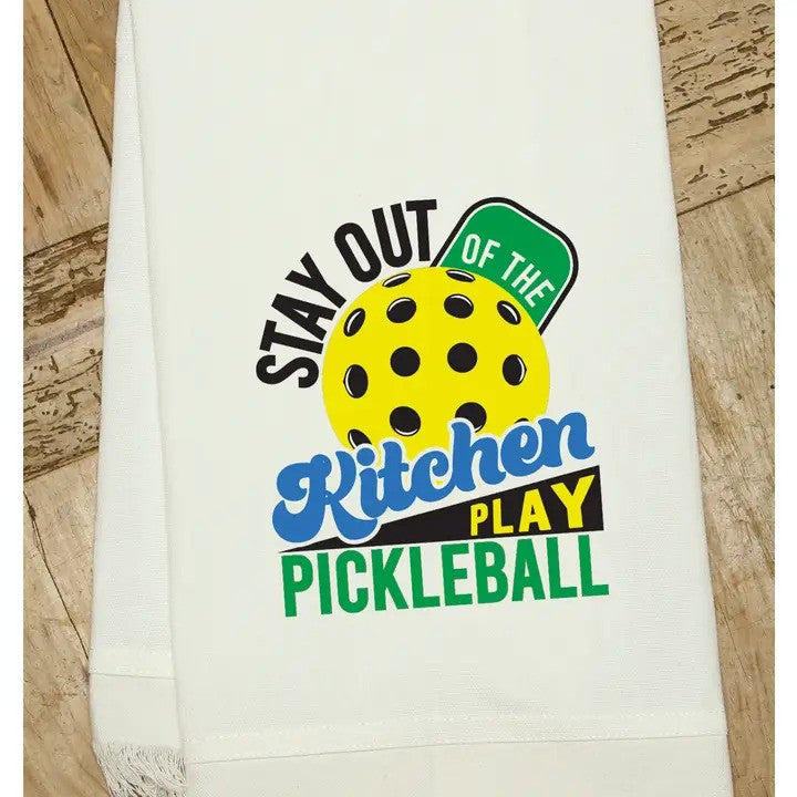 Stay Out Of The Kitchen Pickleball Kitchen Towel