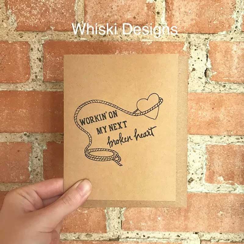 Workin' On My Next Broken Heart Greeting Card
