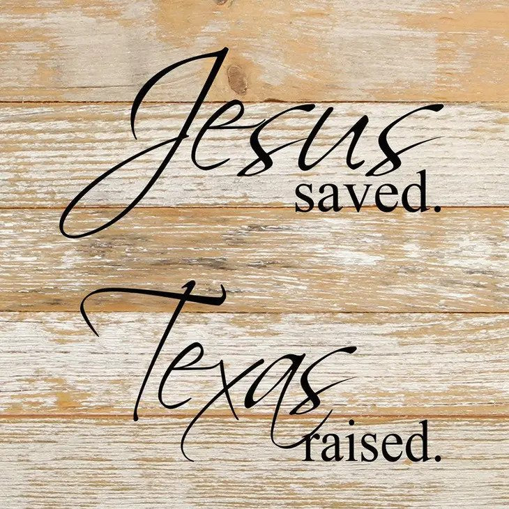 Jesus Saved, Texas Raised Sign