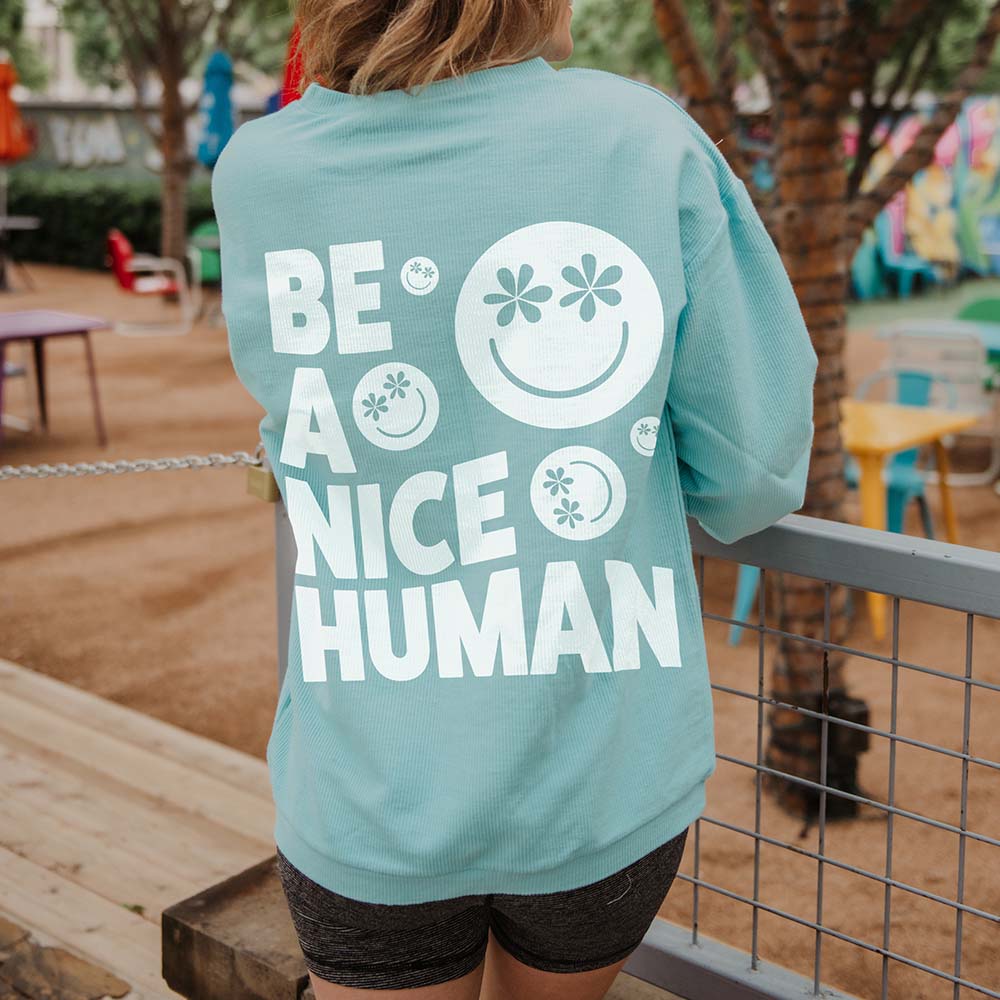 Be A Nice Human Corded Sweatshirt in aqua