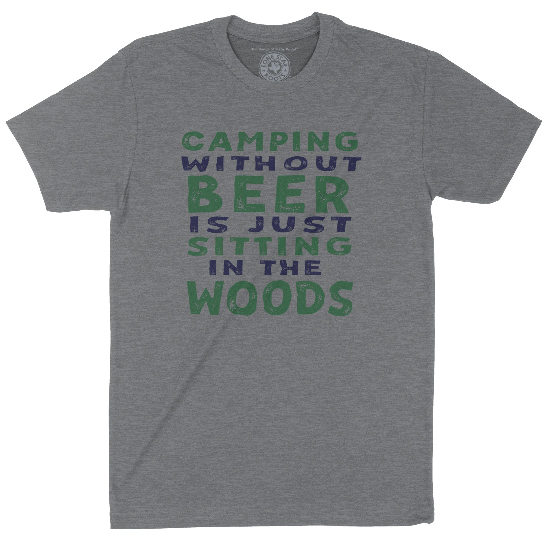 Lone Star Roots Camping Without Beer T-Shirt Shirts 