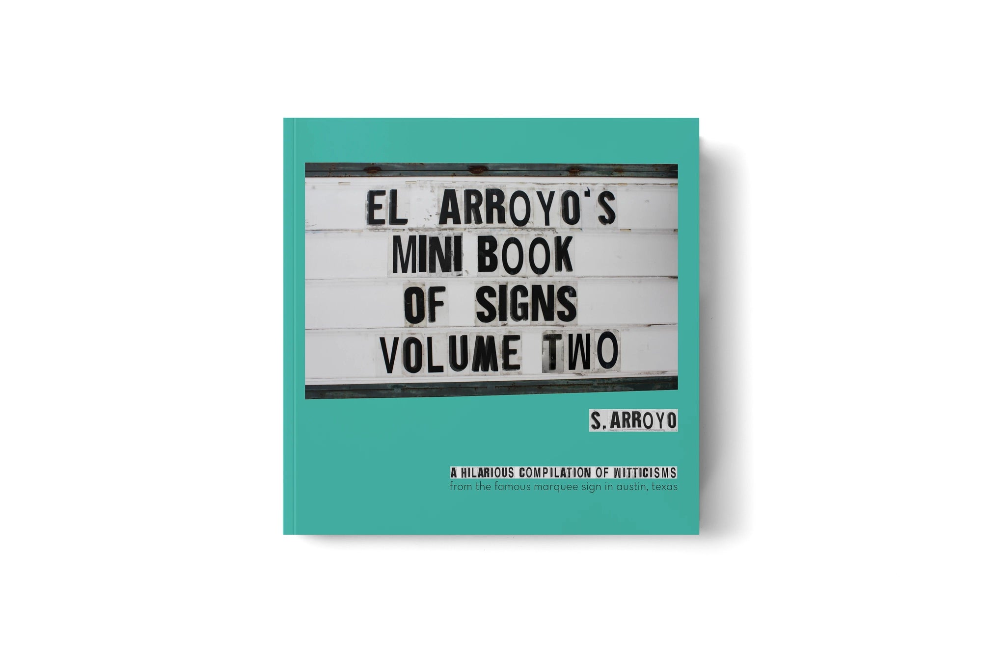 Lone Star Roots El Arroyo's Mini Book of Signs Volume Two Book 